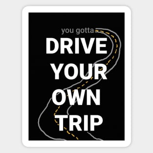 Drive your own trip! Sticker